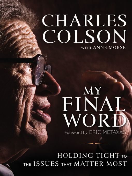 Title details for My Final Word by Charles W. Colson - Available